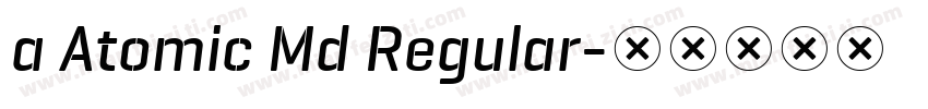 a Atomic Md Regular字体转换